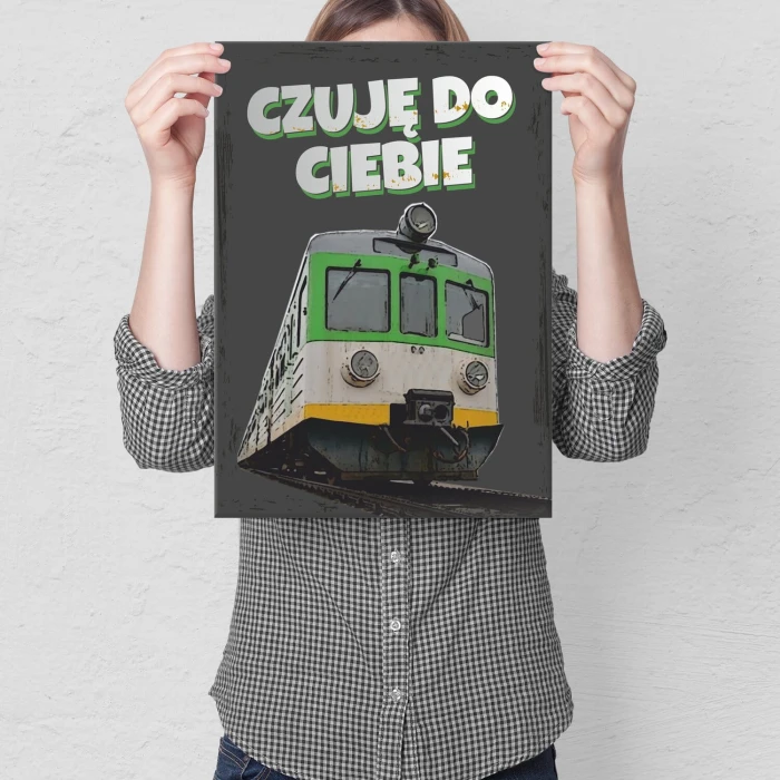 Poster metal Czuję pociąg gift