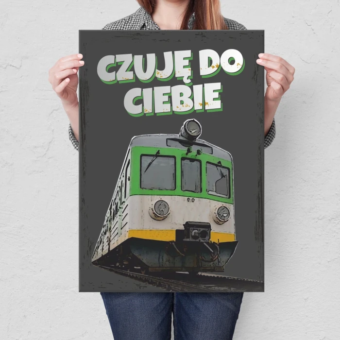 Poster metal Czuję pociąg gift