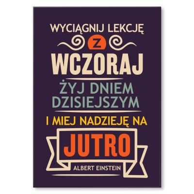 Poster metal Żyj dniem dzisiejszym gift