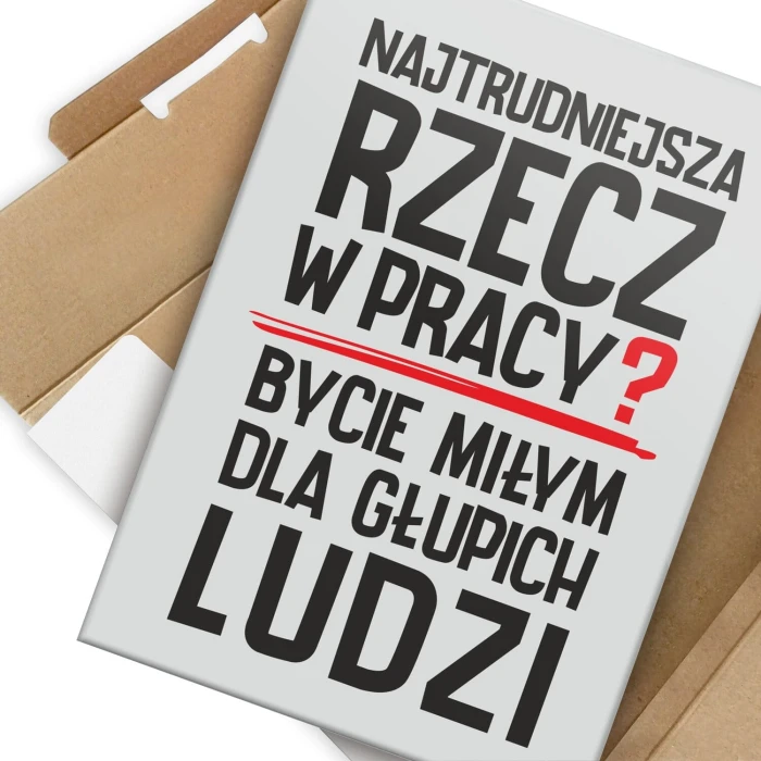 Plakat metalowy Najtrudniejsza rzecz w pracy Prezent