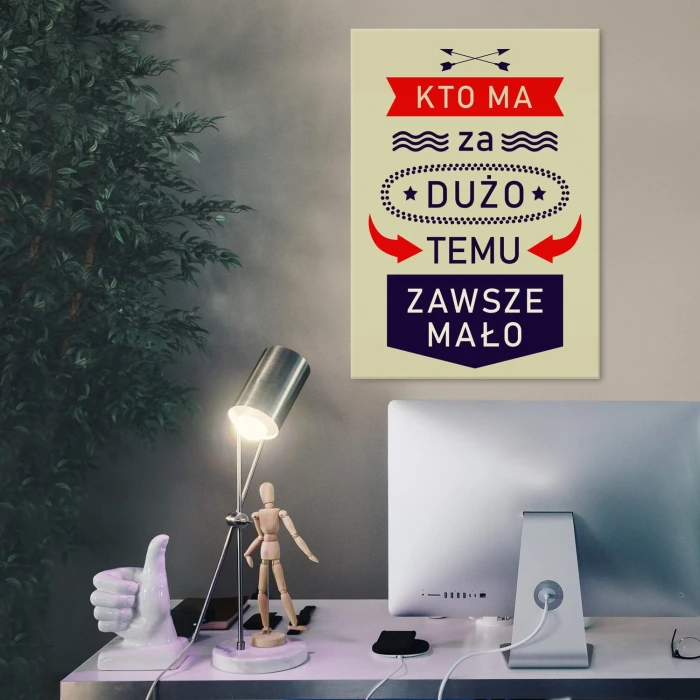 Plakat metalowy kto ma za dużo Prezent