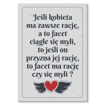 Plakat metalowy jeśli kobieta ma rację Prezent