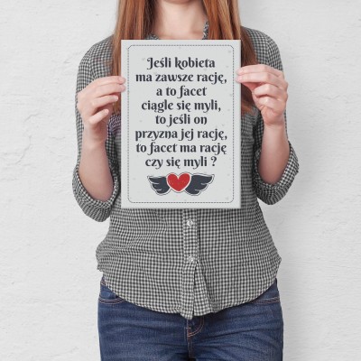 Plakat metalowy jeśli kobieta ma rację Prezent