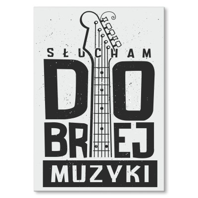Poster metal Słucham dobrej muzyki gift