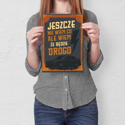 Plakat metalowy Jeszcze nie wiem co Prezent