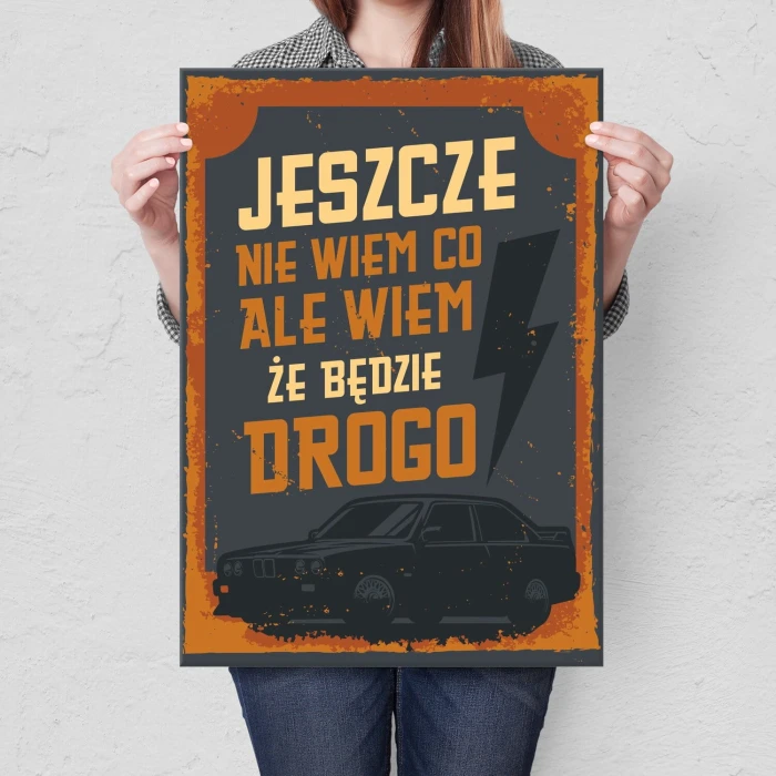 Plakat metalowy Jeszcze nie wiem co Prezent