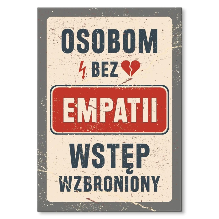 Plakat metalowy bez empatii Prezent