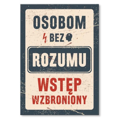 Plakat metalowy bez rozumu Prezent