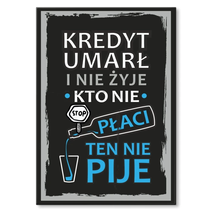 Plakat metalowy Kredyt umarł Prezent