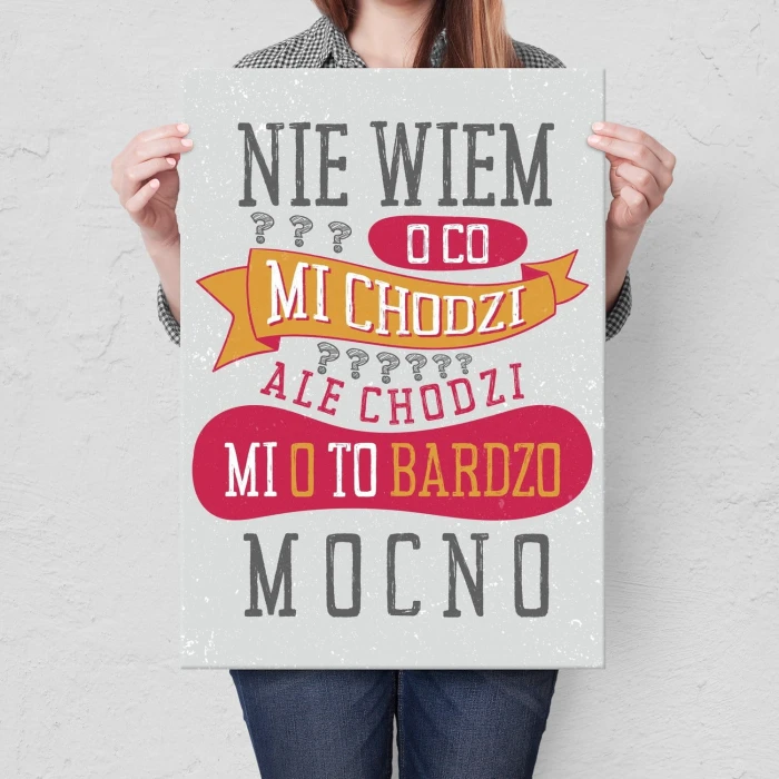Plakat metalowy O co mi chodzi Prezent