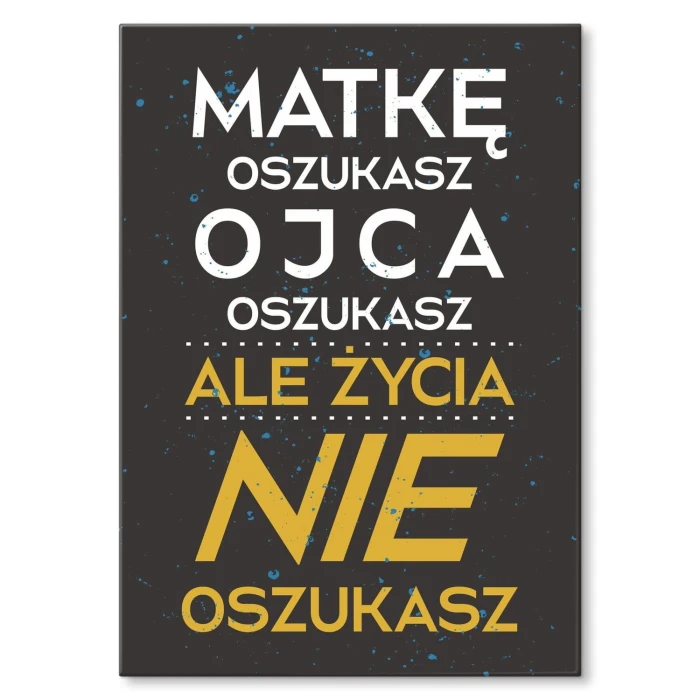 Poster metal życia nie oszukasz gift