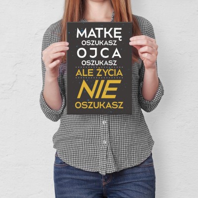 Plakat metalowy życia nie oszukasz Prezent