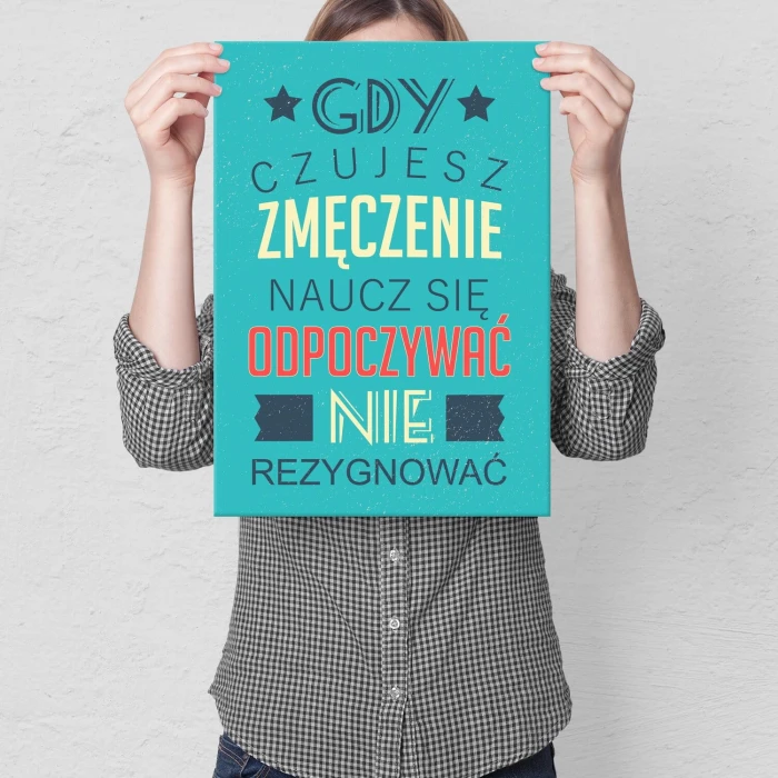 Plakat metalowy Gdy czujesz zmęczenie Prezent