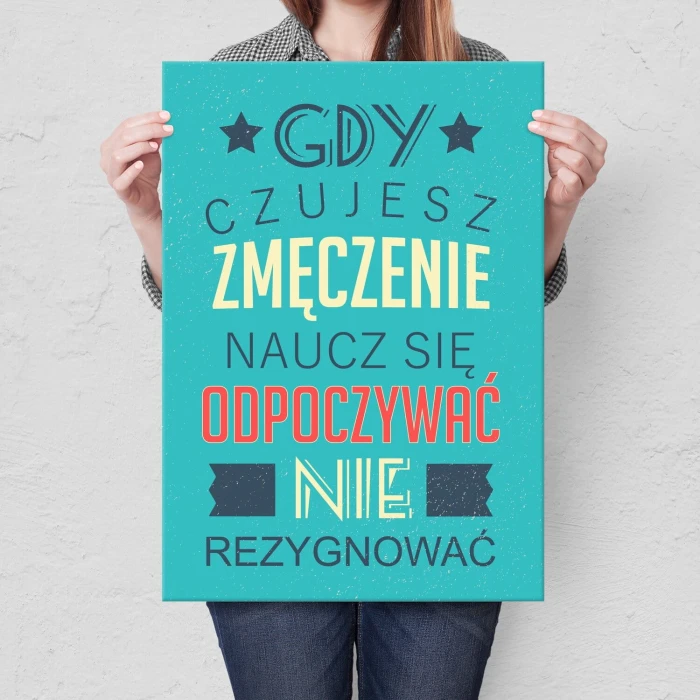 Plakat metalowy Gdy czujesz zmęczenie Prezent