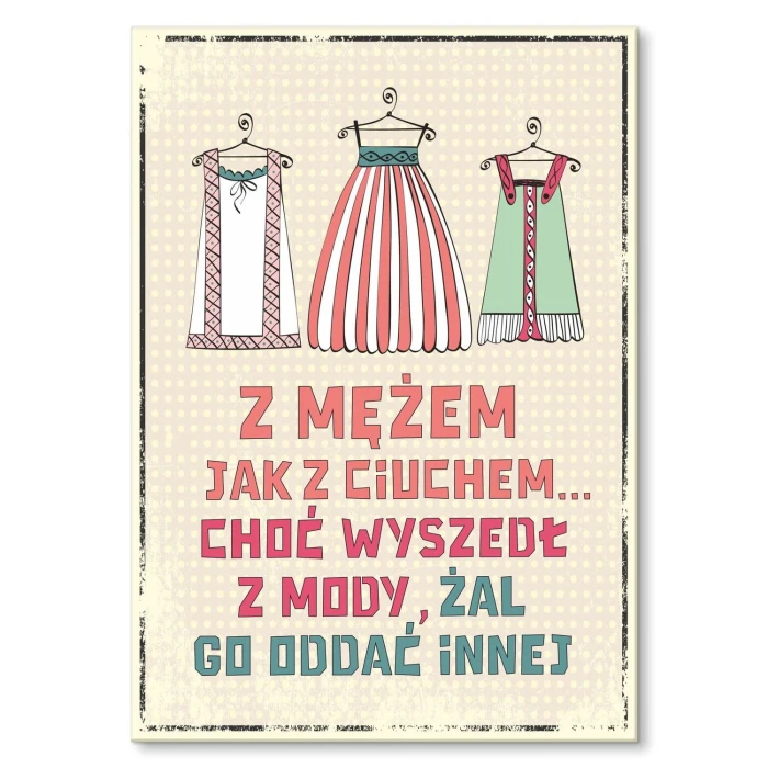 Plakat metalowy z mężem jak z ciuchem Prezent