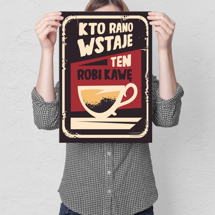 Plakat metalowy Kto rano kawa Prezent