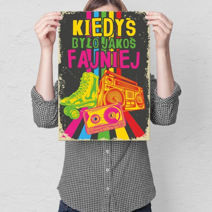 Plakat metalowy kiedyś było fajniej Prezent