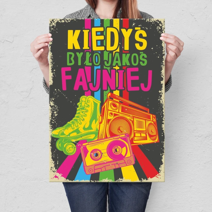 Plakat metalowy kiedyś było fajniej Prezent