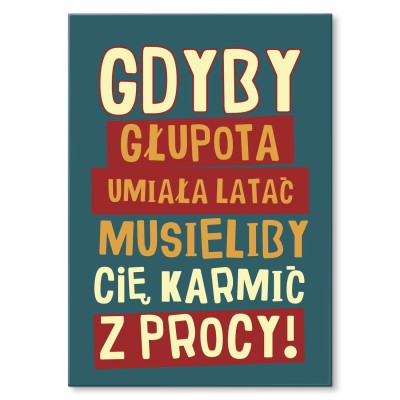 Plakat metalowy gdyby głupota Prezent