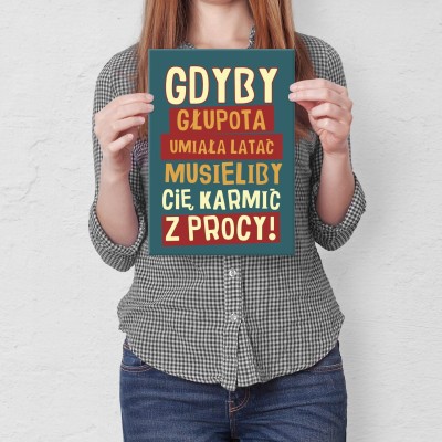 Plakat metalowy gdyby głupota Prezent