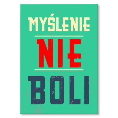 Plakat metalowy myślenie nie boli Prezent