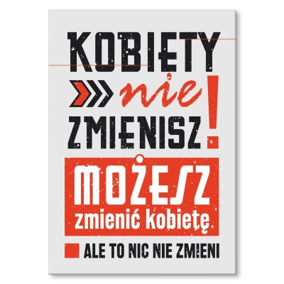 Plakat metalowy kobiety nie zmienisz Prezent