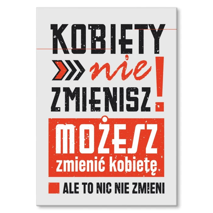Plakat metalowy kobiety nie zmienisz Prezent