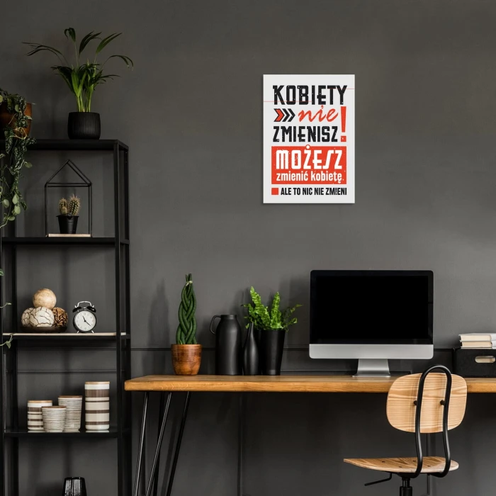 Plakat metalowy kobiety nie zmienisz Prezent