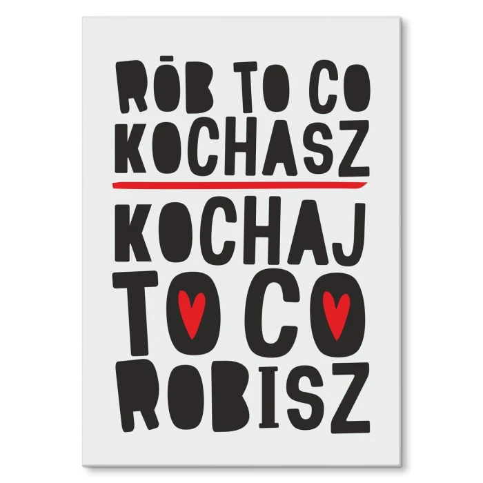 Plakat metalowy rób to co kochasz Prezent