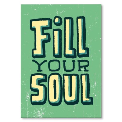 Poster metal Fill your soul gift