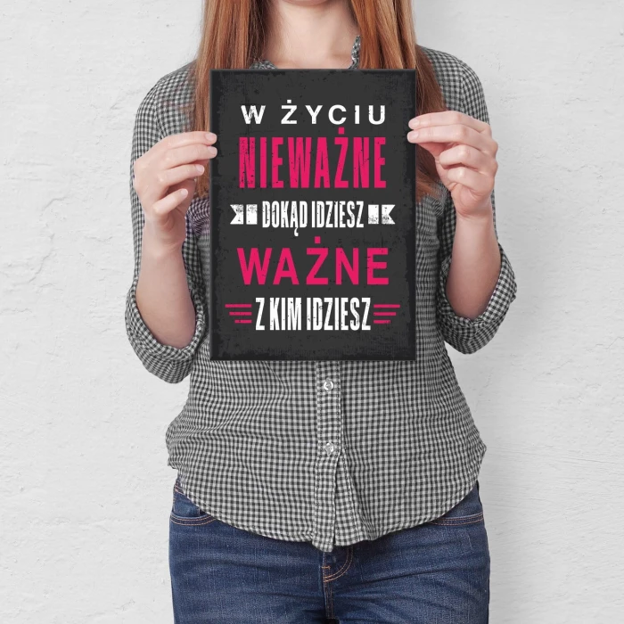 Plakat metalowy ważne z kim idziesz Prezent