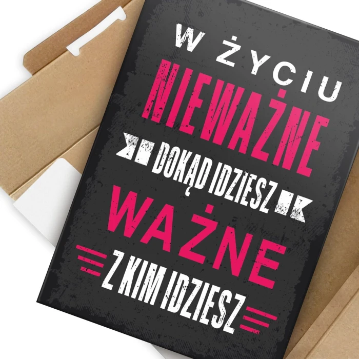 Plakat metalowy ważne z kim idziesz Prezent