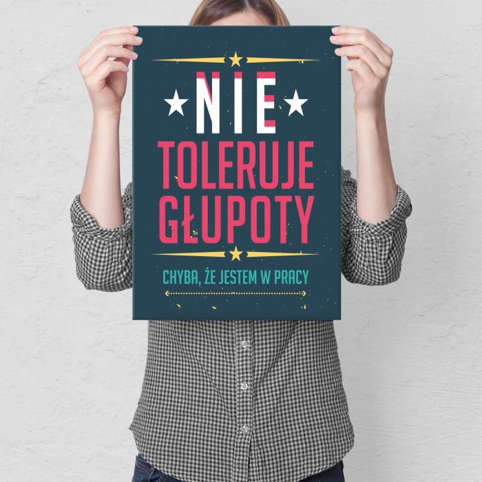 Poster metal NIE TOLERUJE GŁUPOTY gift