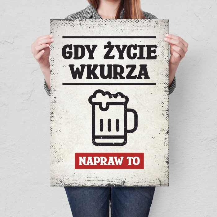 Plakat metalowy gdy życie wkurza piwo Prezent