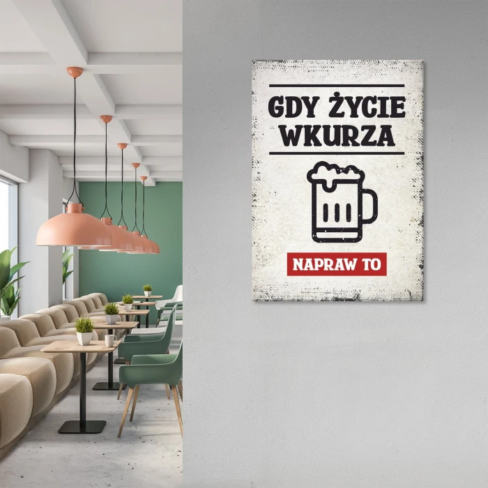 Plakat metalowy gdy życie wkurza piwo Prezent