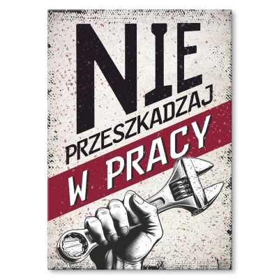 Poster metal Nie przeszkadzaj w pracy gift