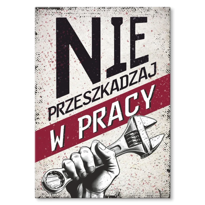 Plakat metalowy Nie przeszkadzaj w pracy Prezent