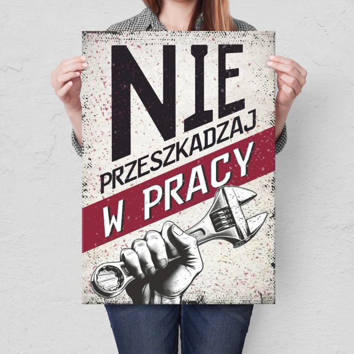 Plakat metalowy Nie przeszkadzaj w pracy Prezent