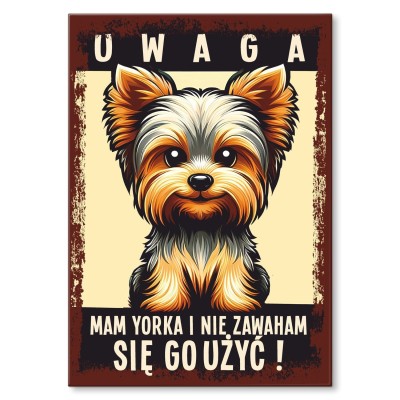Plakat metalowy uwaga mam yorka Prezent