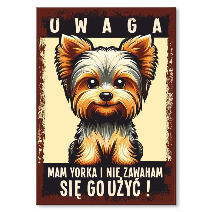 Plakat metalowy uwaga mam yorka Prezent