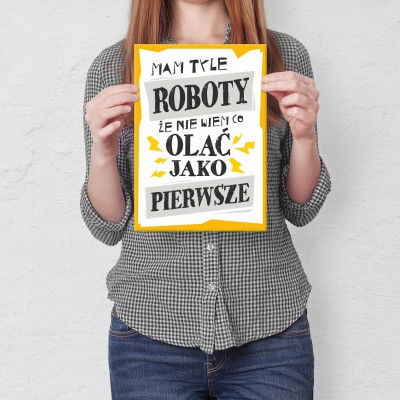 Plakat metalowy mam tyle roboty Prezent