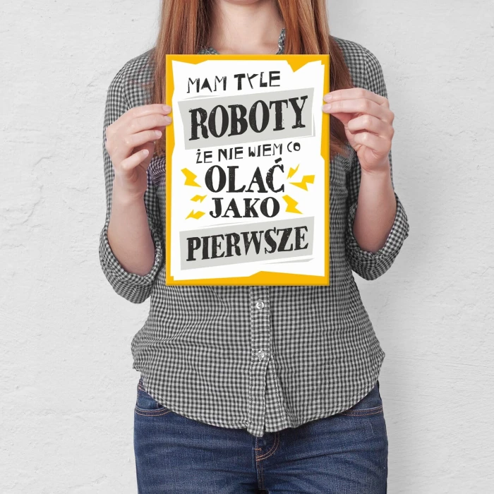 Plakat metalowy mam tyle roboty Prezent