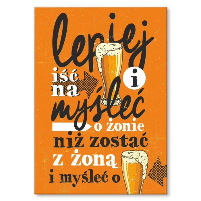 Poster metal lepiej iść na piwo gift