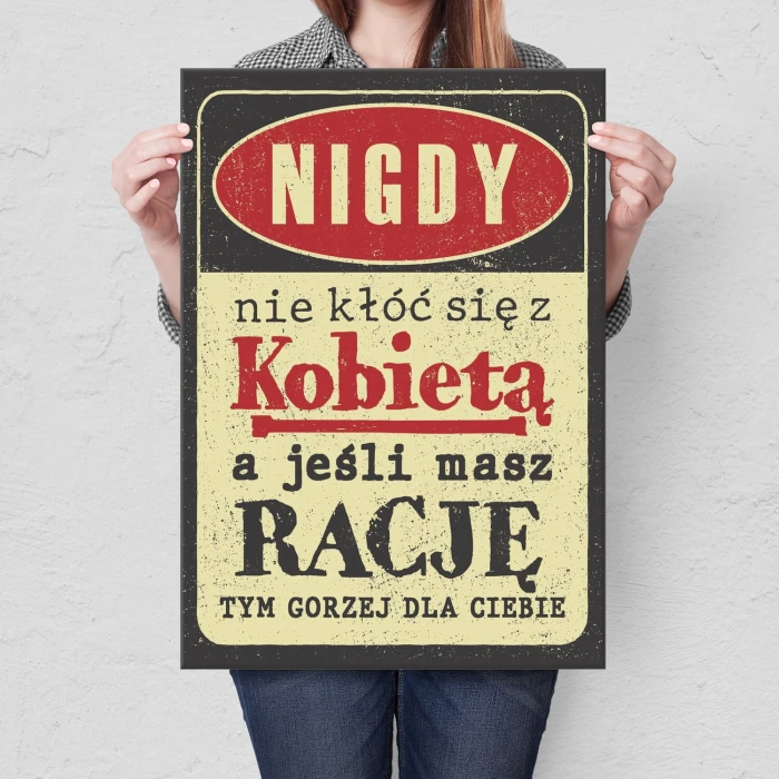 Poster metal nie kłóć się z kobietą gift