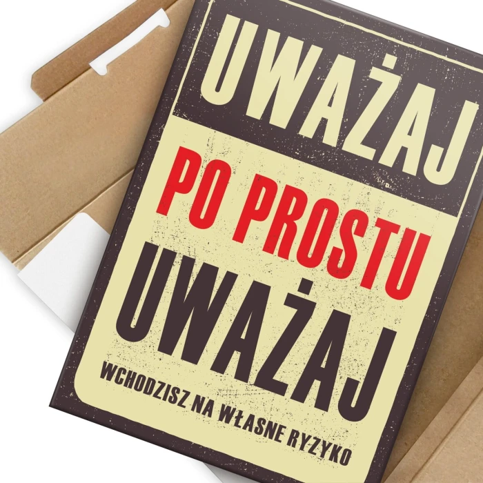 Plakat metalowy uważaj po prostu Prezent