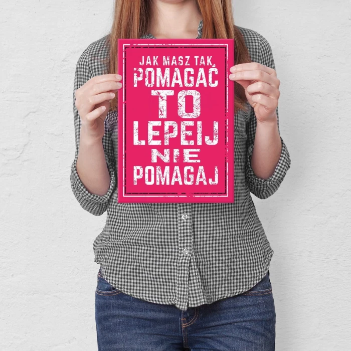 Poster metal jak masz tak pomagać gift