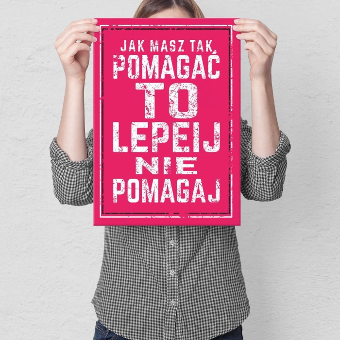 Poster metal jak masz tak pomagać gift