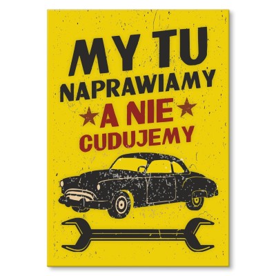 Plakat metalowy MY TU NAPRAWIAMY Prezent