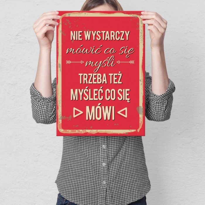 Plakat metalowy Myśl co mówisz Prezent