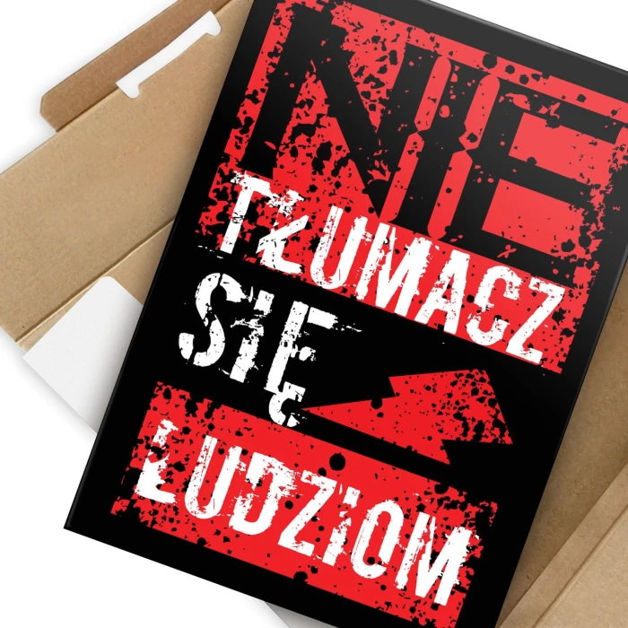 Plakat metalowy Nie tłumacz się Prezent